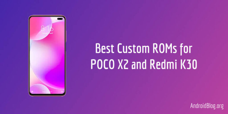 6 Best Custom ROMs for POCO X2 and Redmi K30 (Phoenix)