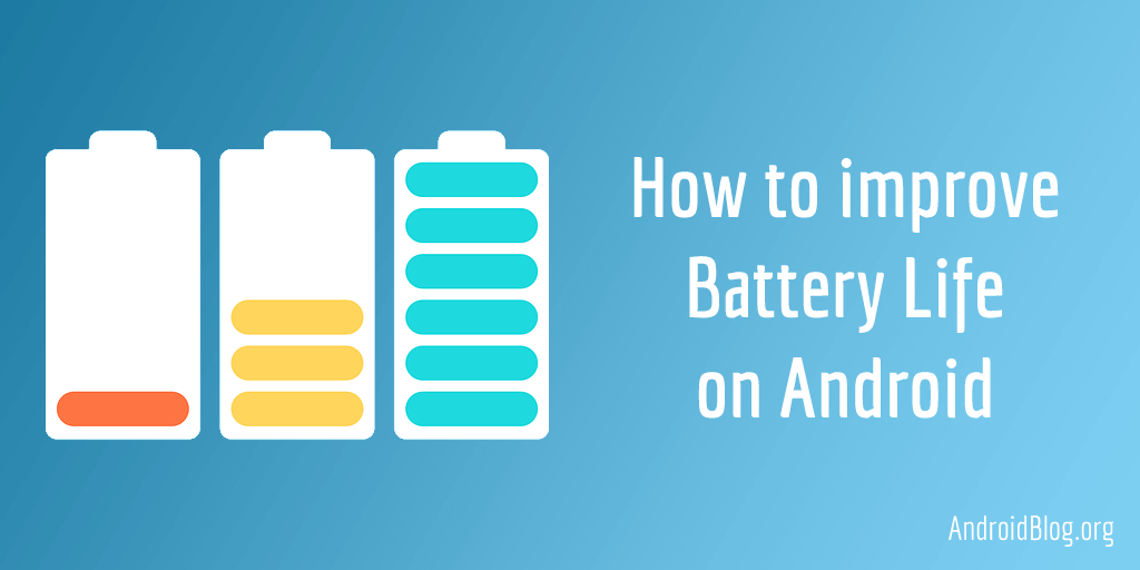 Improve battery life on Android