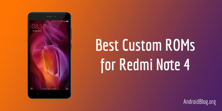 10 Best Custom ROMs for Redmi Note 4 (mido)