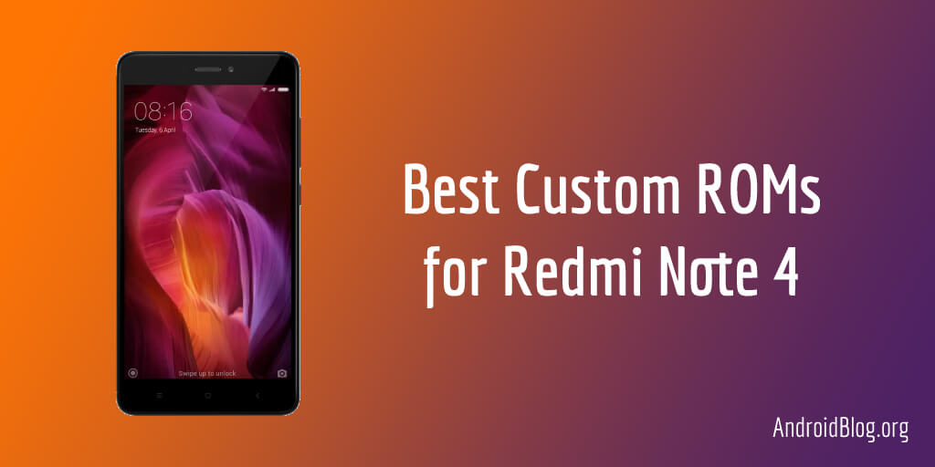 Best Custom ROMs for Redmi Note 4